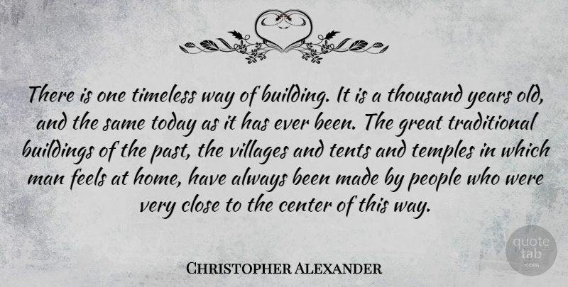 Christopher Alexander Quote About Home, Past, Men: There Is One Timeless Way...