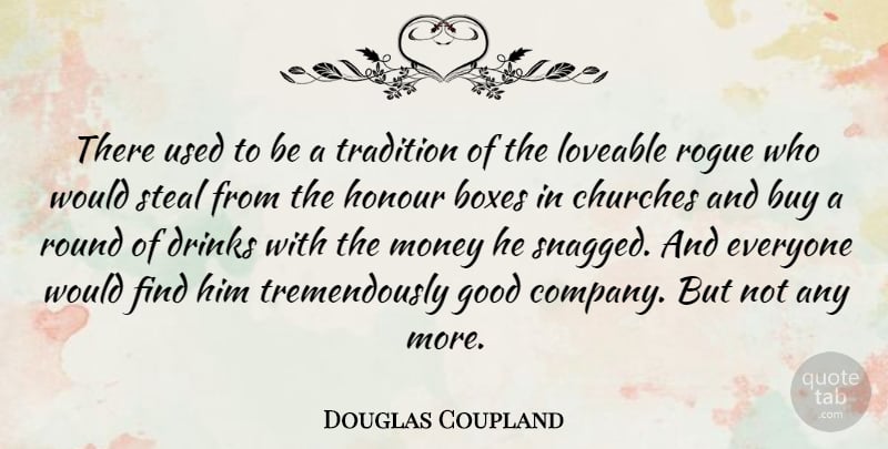 Douglas Coupland Quote About Boxes, Buy, Churches, Drinks, Good: There Used To Be A...