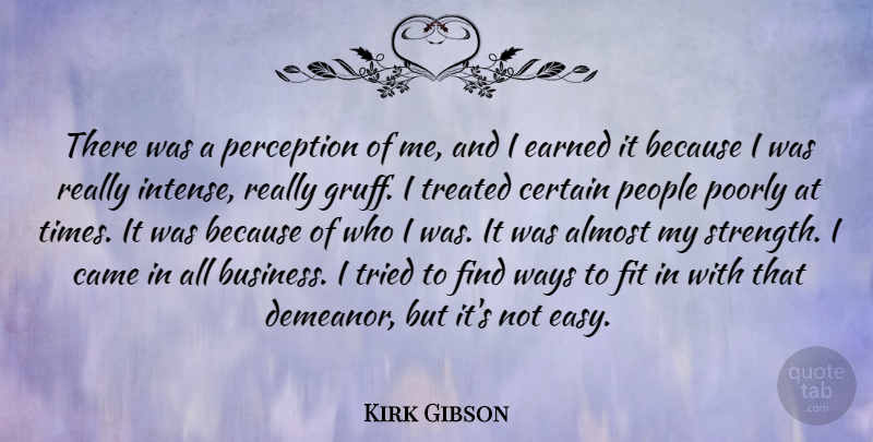 Kirk Gibson Quote About People, Perception, Way: There Was A Perception Of...