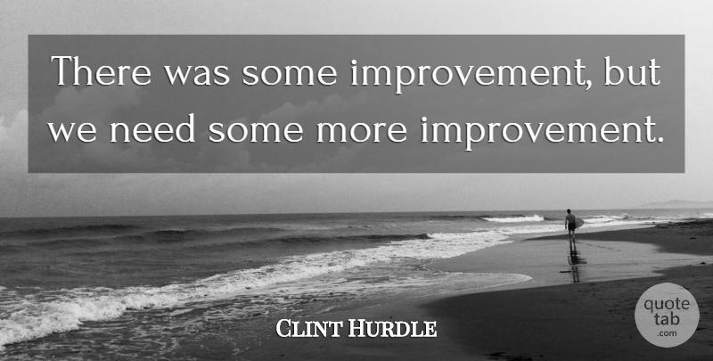 Clint Hurdle Quote About Improvement: There Was Some Improvement But...