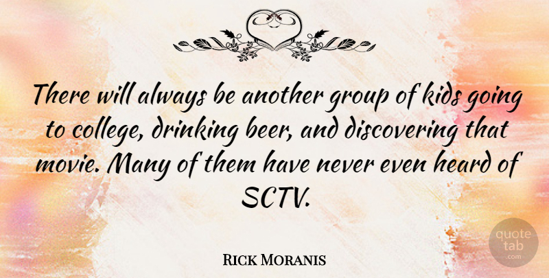 Rick Moranis Quote About Canadian Actor, Drinking, Heard, Kids: There Will Always Be Another...
