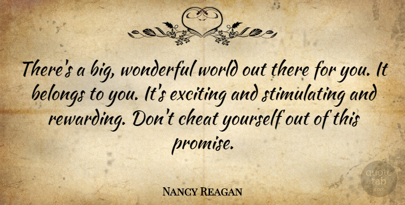 Nancy Reagan Quote About Promise, World, Wonderful: Theres A Big Wonderful World...
