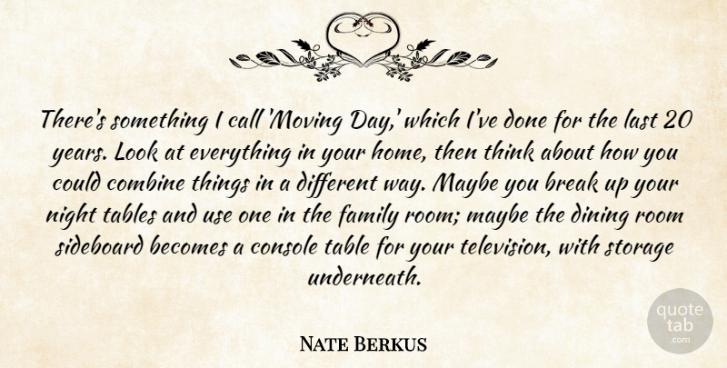 Nate Berkus Quote About Moving, Home, Night: Theres Something I Call Moving...