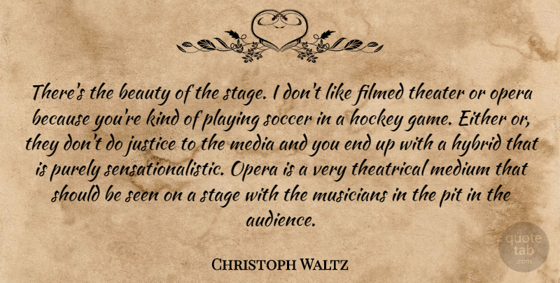 Christoph Waltz Quote About Soccer, Hockey, Media: Theres The Beauty Of The...