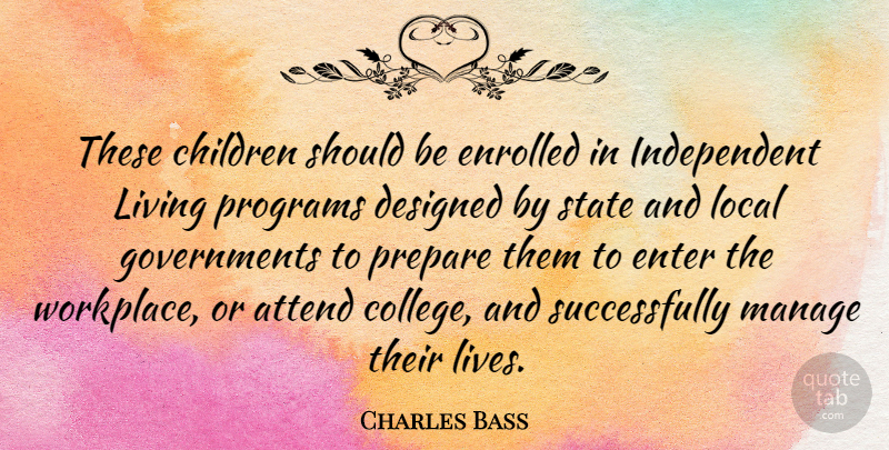Charles Bass Quote About Children, Independent, College: These Children Should Be Enrolled...