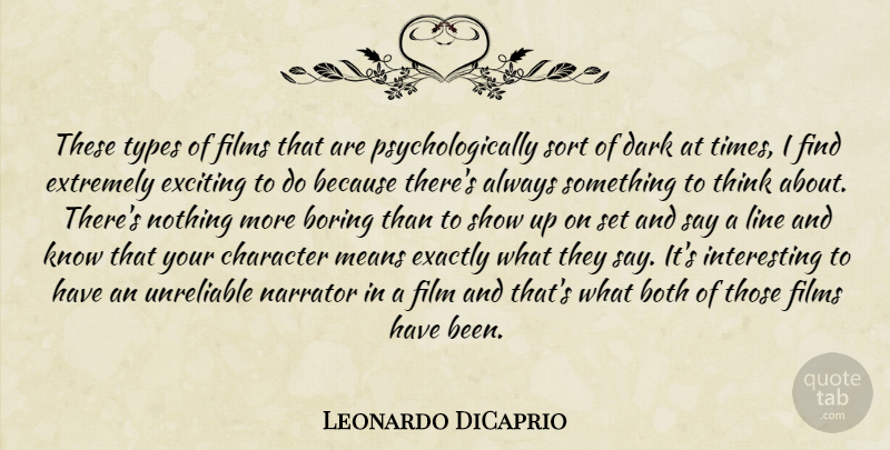 Leonardo DiCaprio Quote About Character, Mean, Dark: These Types Of Films That...