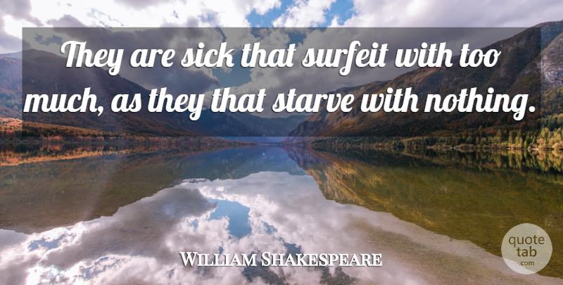 William Shakespeare Quote About Loss, Venice, Sick: They Are Sick That Surfeit...