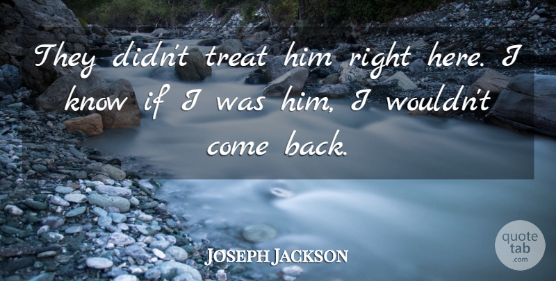 Joseph Jackson Quote About American Businessman: They Didnt Treat Him Right...