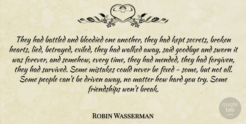 Robin Wasserman Quote About Best Friend, Goodbye, Mistake: They Had Battled And Bloodied...