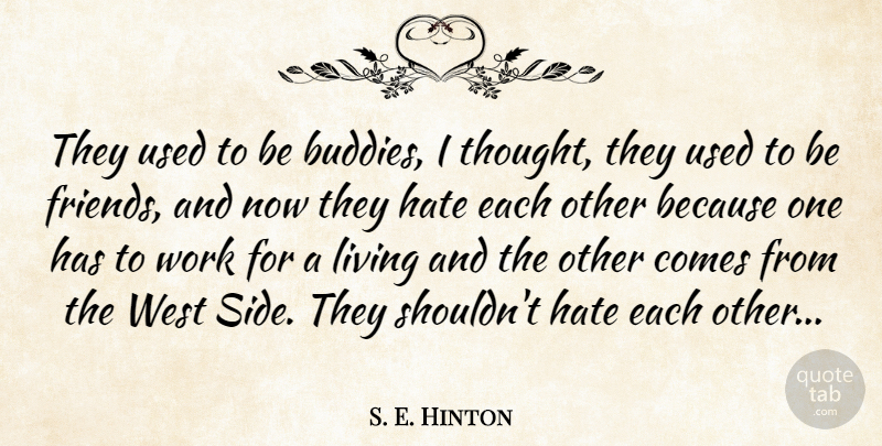 S. E. Hinton Quote About Hate, West, Sides: They Used To Be Buddies...