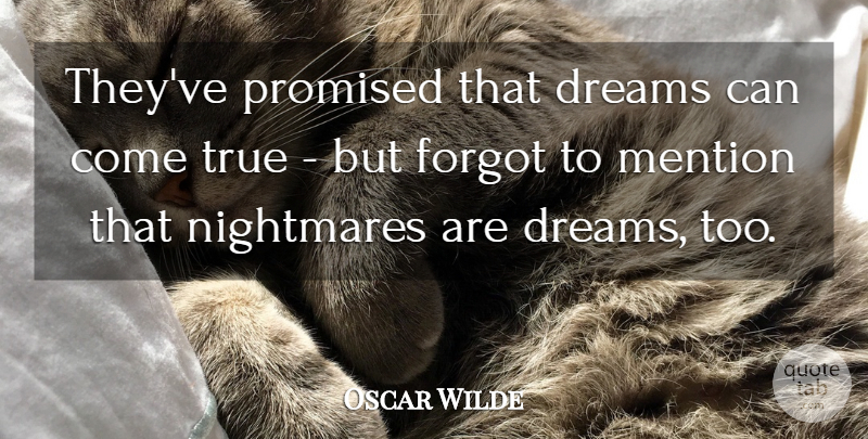 Oscar Wilde Quote About Dream, Chaos, Nightmare: Theyve Promised That Dreams Can...