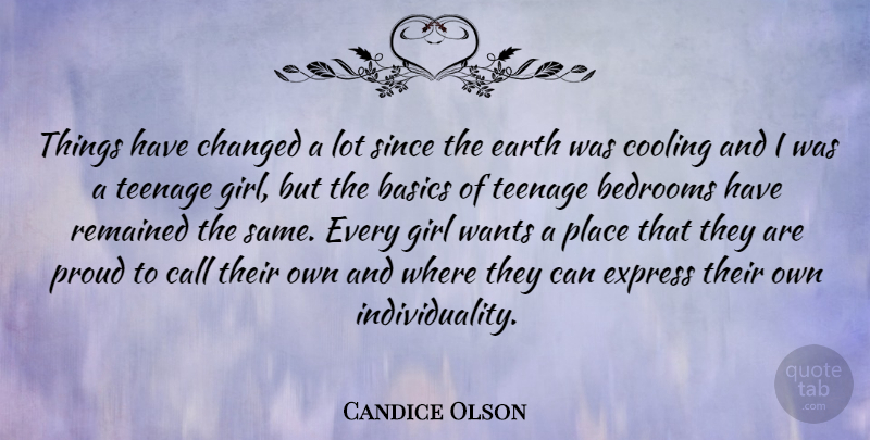 Candice Olson Quote About Basics, Bedrooms, Call, Changed, Cooling: Things Have Changed A Lot...