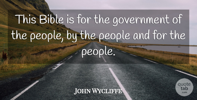 John Wycliffe Quote About Bible, Government, People: This Bible Is For The...