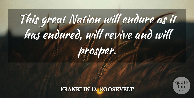 Franklin D. Roosevelt Quote About Endure, Inaugural, Nations: This Great Nation Will Endure...