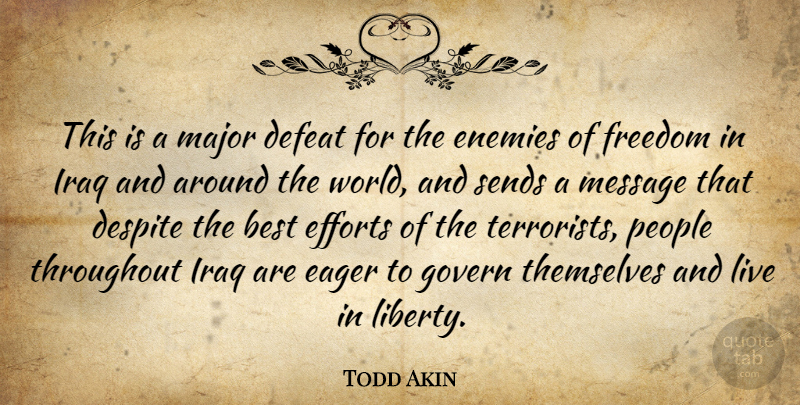 Todd Akin Quote About Best, Defeat, Despite, Eager, Efforts: This Is A Major Defeat...