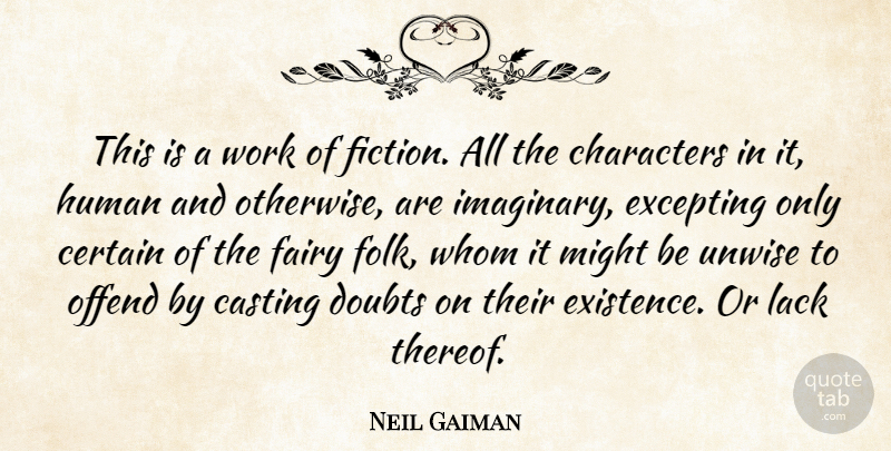 Neil Gaiman Quote About Character, Doubt, Fiction: This Is A Work Of...
