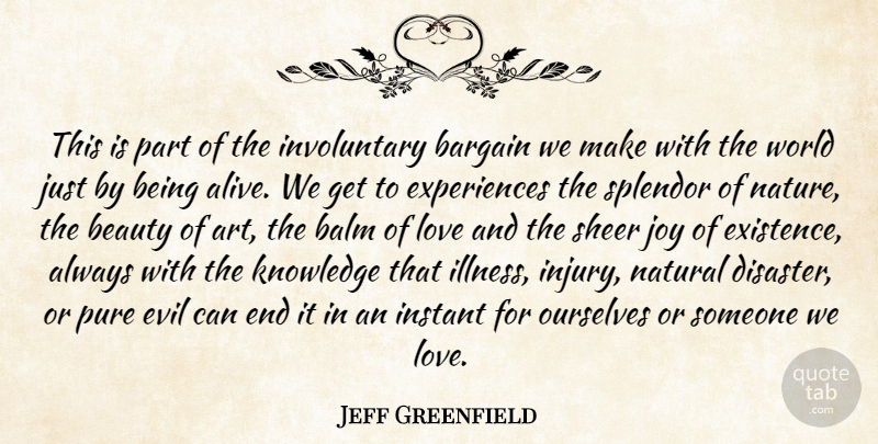 Jeff Greenfield Quote About Art, Evil, Joy: This Is Part Of The...