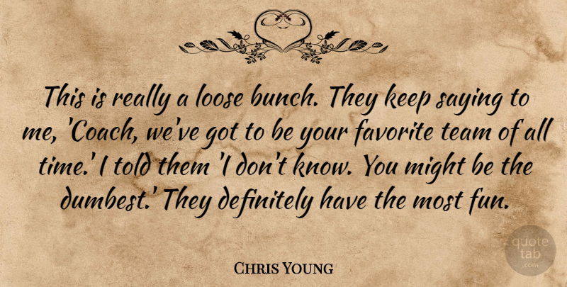 Chris Young Quote About Definitely, Favorite, Loose, Might, Saying: This Is Really A Loose...