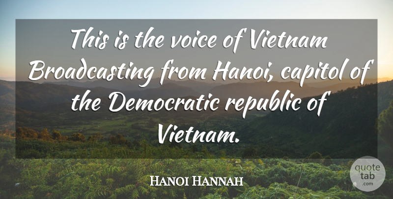 Hanoi Hannah Quote About Capitol, Democratic: This Is The Voice Of...