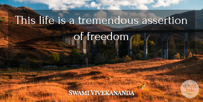 Swami Vivekananda Quote About Life Is, This Life, Assertion: This Life Is A Tremendous...