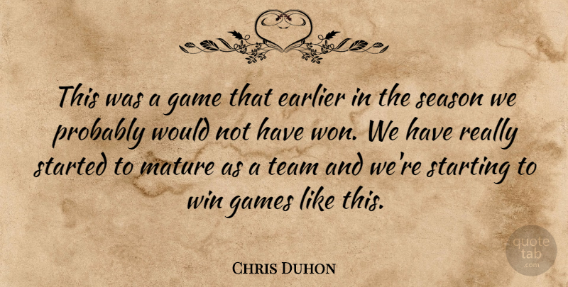 Chris Duhon Quote About Earlier, Game, Games, Mature, Season: This Was A Game That...