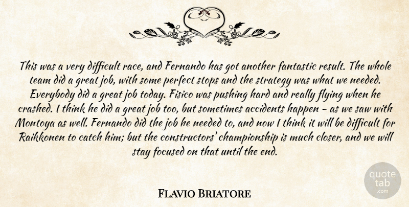 Flavio Briatore Quote About Accidents, Catch, Difficult, Everybody, Fantastic: This Was A Very Difficult...