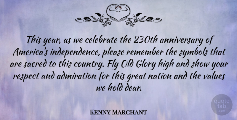 Kenny Marchant Quote About Anniversary, Country, Years: This Year As We Celebrate...