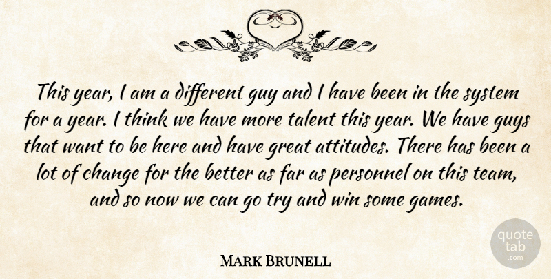 Mark Brunell Quote About Change, Far, Great, Guy, Guys: This Year I Am A...