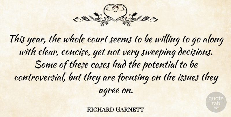 Richard Garnett Quote About Agree, Along, Cases, Court, Focusing: This Year The Whole Court...