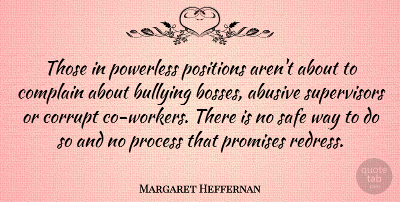 Margaret Heffernan Quote About Bullying, Boss, Promise: Those In Powerless Positions Arent...