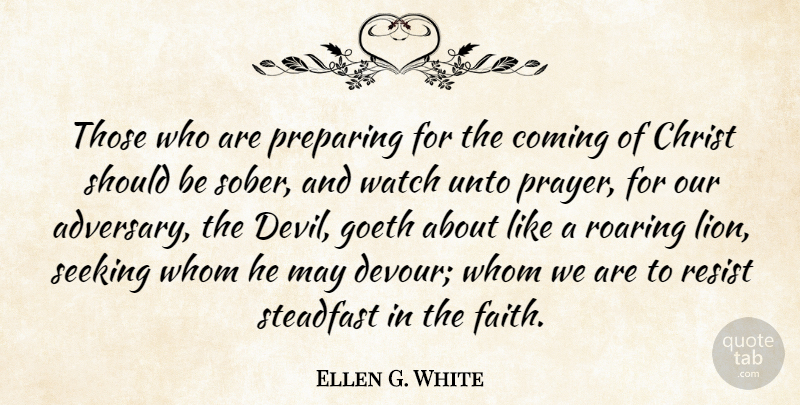 Ellen G. White Quote About Prayer, Devil, Roaring: Those Who Are Preparing For...