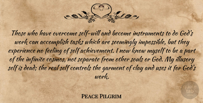 Peace Pilgrim Quote About Real, Self, Achievement: Those Who Have Overcome Self...