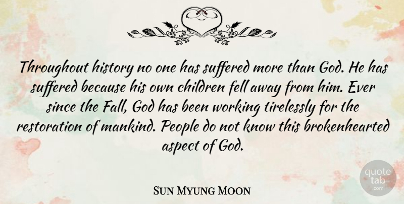 Sun Myung Moon Quote About Children, Fall, People: Throughout History No One Has...