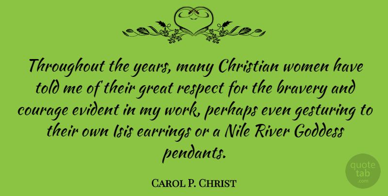 Carol P. Christ Quote About Christian, Years, Rivers: Throughout The Years Many Christian...