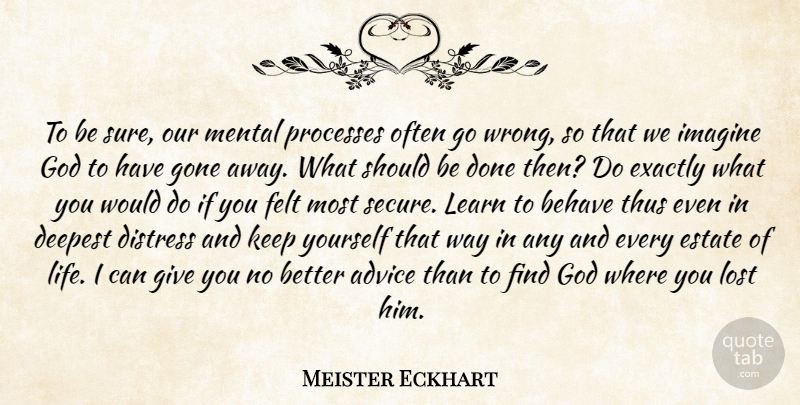 Meister Eckhart Quote About Faith, Gone Away, Giving: To Be Sure Our Mental...