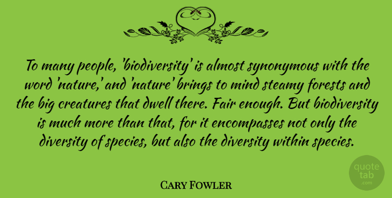 Cary Fowler Quote About Diversity, People, Mind: To Many People Biodiversity Is...