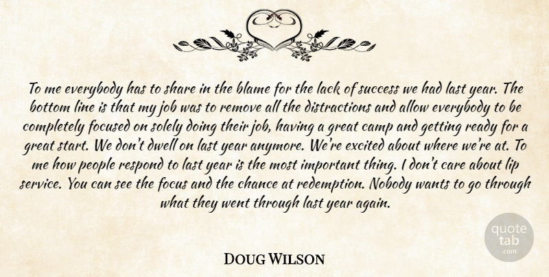 Doug Wilson Quote About Allow, Blame, Bottom, Camp, Care: To Me Everybody Has To...