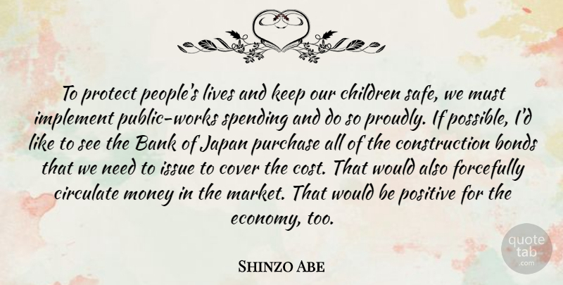 Shinzo Abe Quote About Children, Japan, Issues: To Protect Peoples Lives And...