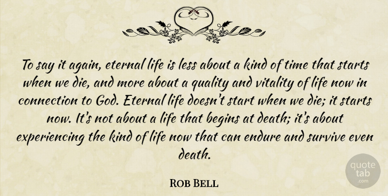 Rob Bell Quote About Quality, Vitality, Connections: To Say It Again Eternal...