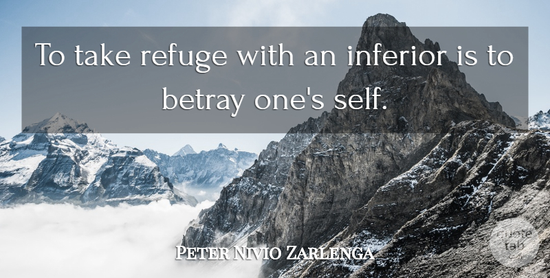 Publilius Syrus Quote About Betrayal, Self, Association: To Take Refuge With An...