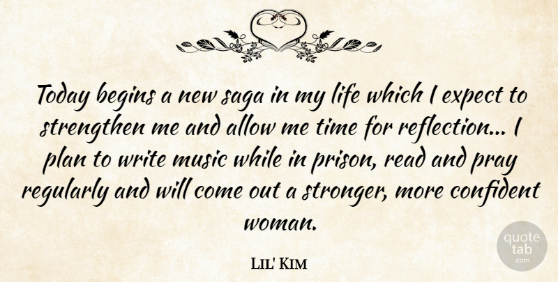 Lil' Kim Quote About Writing, Reflection, Stronger: Today Begins A New Saga...