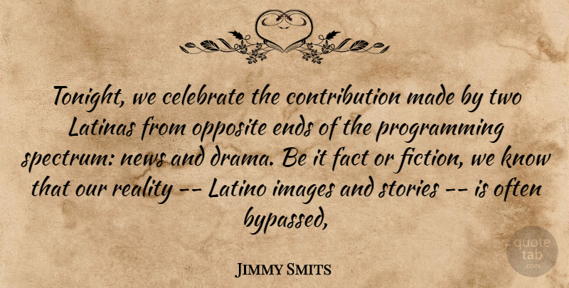 Jimmy Smits Quote About Celebrate, Ends, Fact, Images, Latinas: Tonight We Celebrate The Contribution...