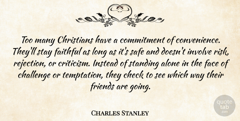 Charles Stanley Quote About Christian, Commitment, Long: Too Many Christians Have A...