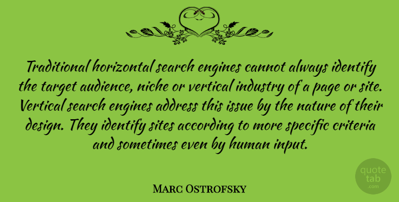 Marc Ostrofsky Quote About Target Audience, Issues, Design: Traditional Horizontal Search Engines Cannot...