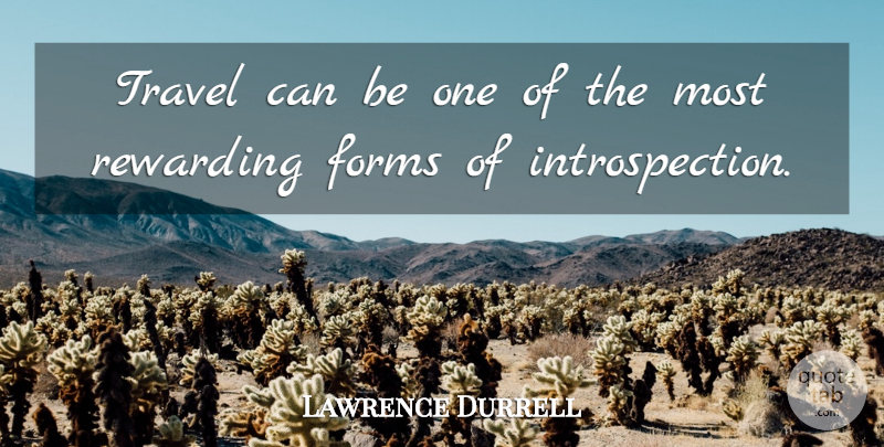 Lawrence Durrell Quote About Travel, Journey, Form: Travel Can Be One Of...