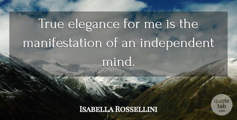 Isabella Rossellini Quote About undefined: True Elegance For Me Is...