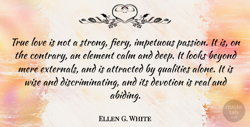 Ellen G. White Quote About True Love, Wise, Strong: True Love Is Not A...