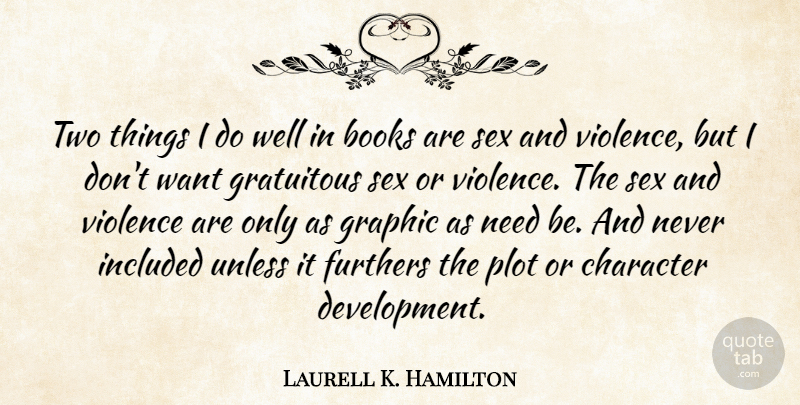 Laurell K. Hamilton Quote About Sex, Book, Character: Two Things I Do Well...