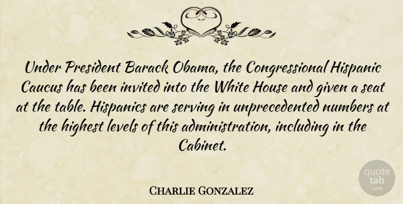 Charlie Gonzalez Quote About White, Numbers, House: Under President Barack Obama The...
