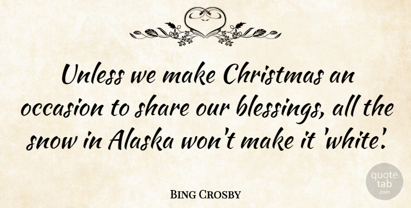 Bing Crosby Quote About Christmas, Xmas, Blessed: Unless We Make Christmas An...